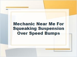 Mechanic Near Me for a Squeaking Suspension